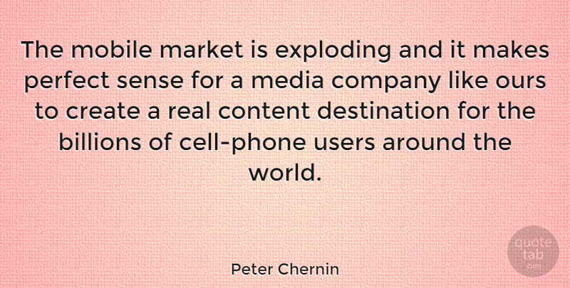 Peter Chernin Quote About Real, Cells, Media: The Mobile Market Is Exploding...