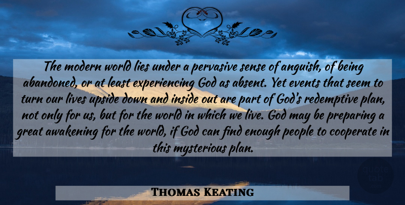 Thomas Keating Quote About Lying, People, Events: The Modern World Lies Under...