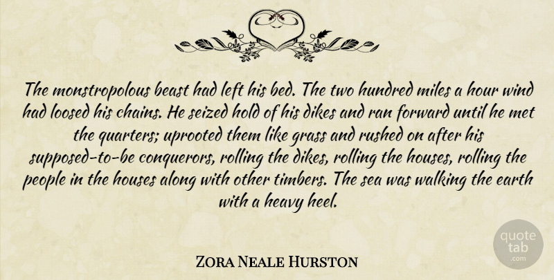 Zora Neale Hurston Quote About Wind, Sea, Two: The Monstropolous Beast Had Left...