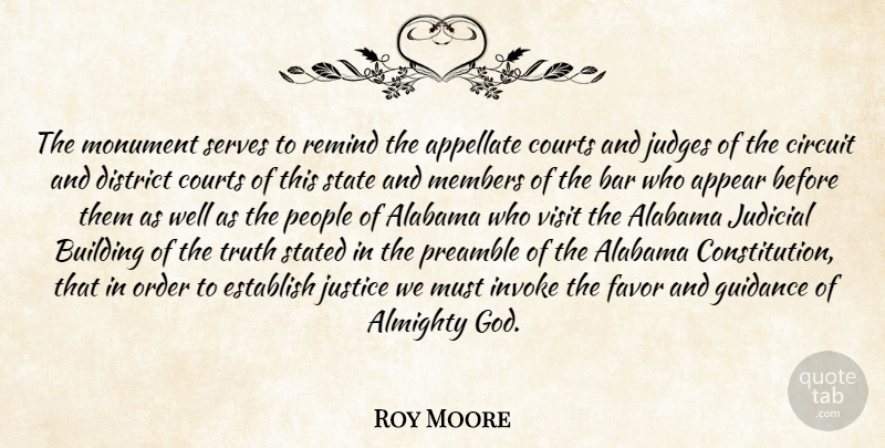Roy Moore Quote About Order, People, Justice: The Monument Serves To Remind...