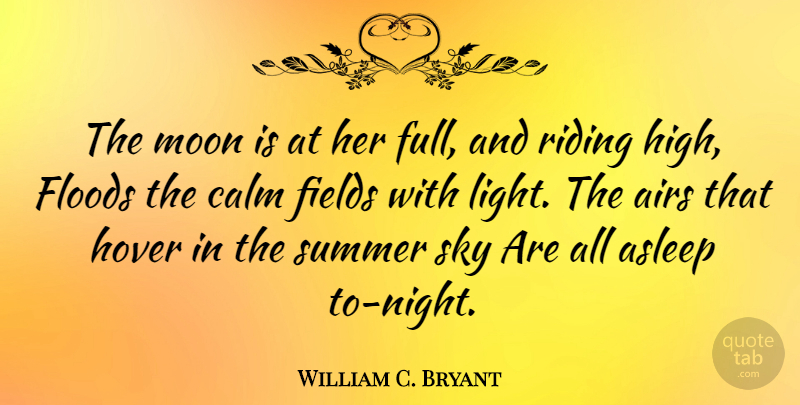 William C. Bryant Quote About Summer, Moon, Night: The Moon Is At Her...