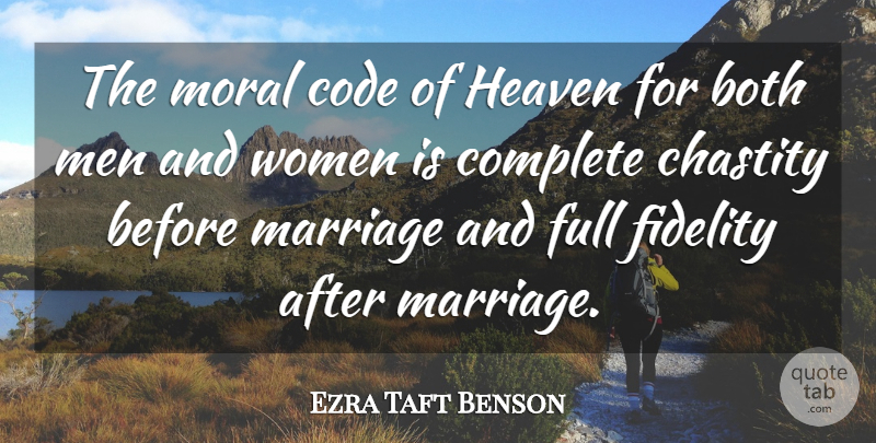 Ezra Taft Benson Quote About Both, Chastity, Code, Complete, Fidelity: The Moral Code Of Heaven...