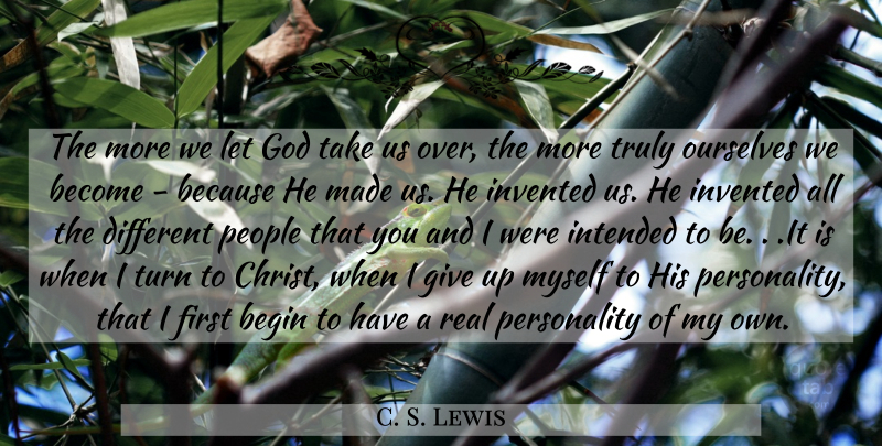 C. S. Lewis Quote About Giving Up, Real, New Beginnings: The More We Let God...
