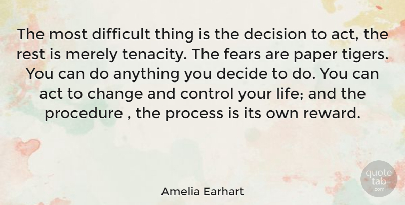 Amelia Earhart Quote About Inspirational, Decision, Acting: The Most Difficult Thing Is...