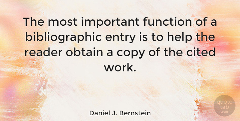 Daniel J. Bernstein Quote About Important, Helping, Function: The Most Important Function Of...