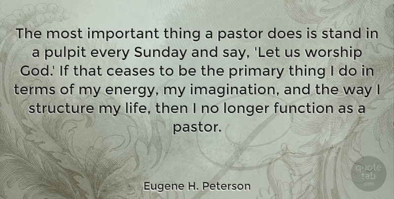 Eugene H. Peterson Quote About Sunday, Imagination, Important: The Most Important Thing A...