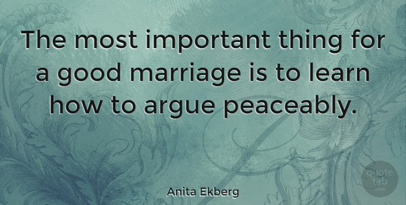 Anita Ekberg Quote About Important, Arguing, Good Marriage: The Most Important Thing For...