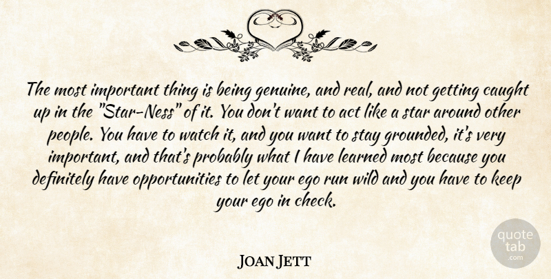 Joan Jett Quote About Running, Stars, Real: The Most Important Thing Is...