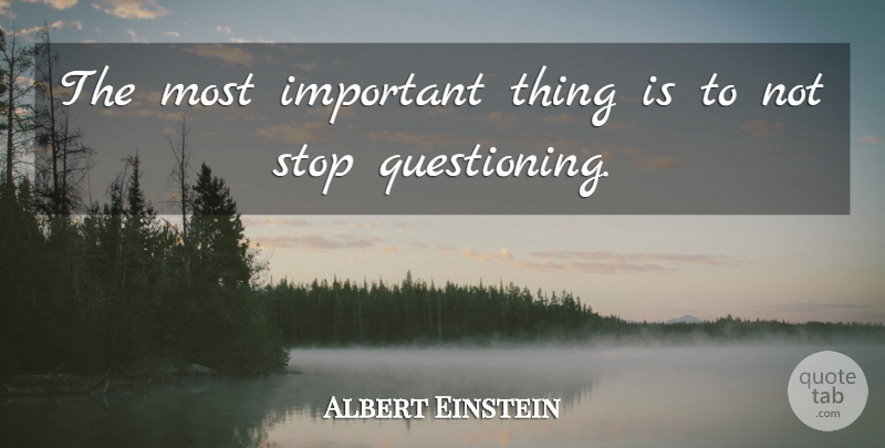 Albert Einstein Quote About Success, Graduation, Important: The Most Important Thing Is...