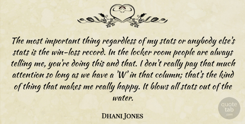 Dhani Jones Quote About Loss, Blow, Winning: The Most Important Thing Regardless...