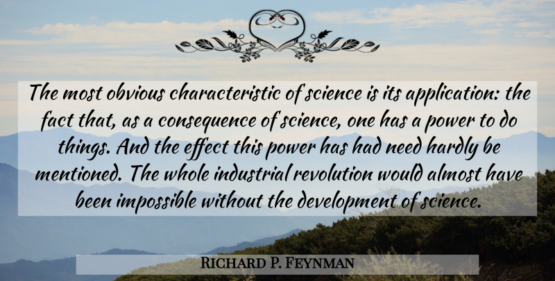 Richard P. Feynman Quote About Almost, Effect, Fact, Hardly, Impossible: The Most Obvious Characteristic Of...