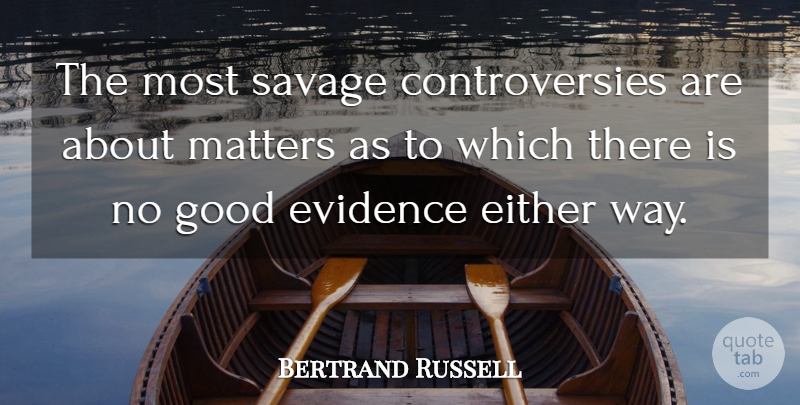 Bertrand Russell Quote About Anger, Math, Religion: The Most Savage Controversies Are...