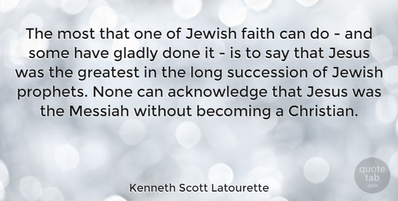 Kenneth Scott Latourette Quote About Christian, Jesus, Long: The Most That One Of...