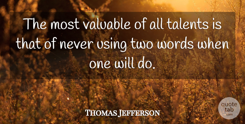 Thomas Jefferson Quote About Inspirational, Motivational, Teaching: The Most Valuable Of All...