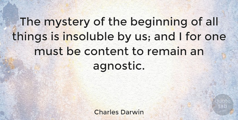 Charles Darwin Quote About Inspirational, Atheist, Insightful: The Mystery Of The Beginning...