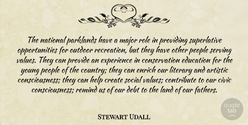 Stewart Udall Quote About Country, Father, Opportunity: The National Parklands Have A...