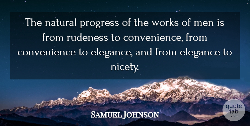 Samuel Johnson Quote About Men, Progress, Rudeness: The Natural Progress Of The...