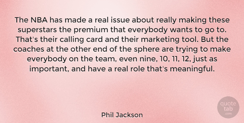 Phil Jackson Quote About Calling, Card, Coaches, Everybody, Issue: The Nba Has Made A...