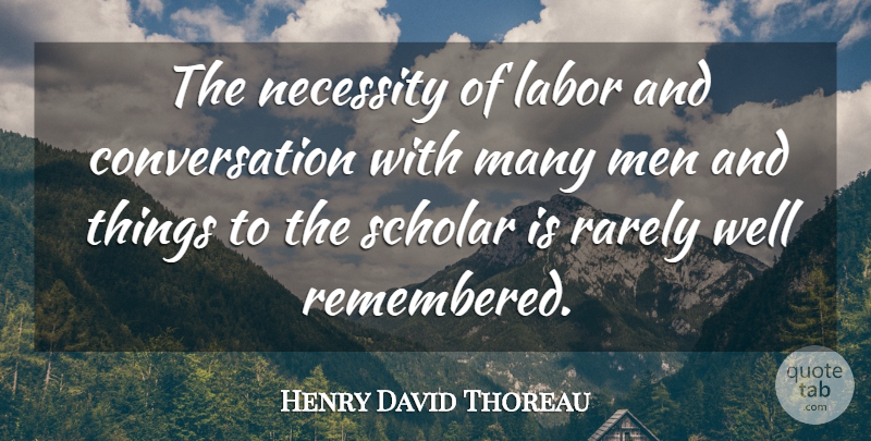 Henry David Thoreau Quote About Inspirational, Men, Experience: The Necessity Of Labor And...