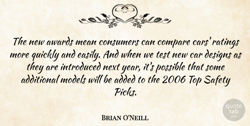 Brian O'Neill Quote About Added, Additional, Awards, Car, Compare: The New Awards Mean Consumers...