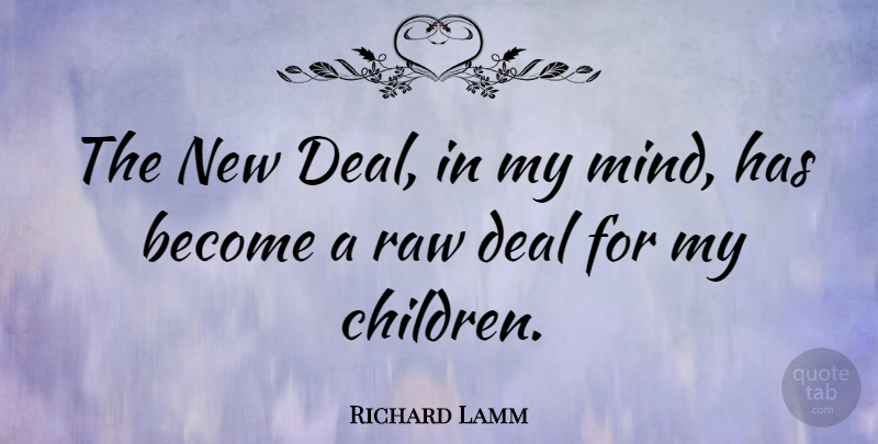 Richard Lamm Quote About undefined: The New Deal In My...