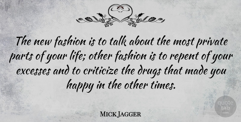 Mick Jagger Quote About Fashion, Drug, Excess: The New Fashion Is To...