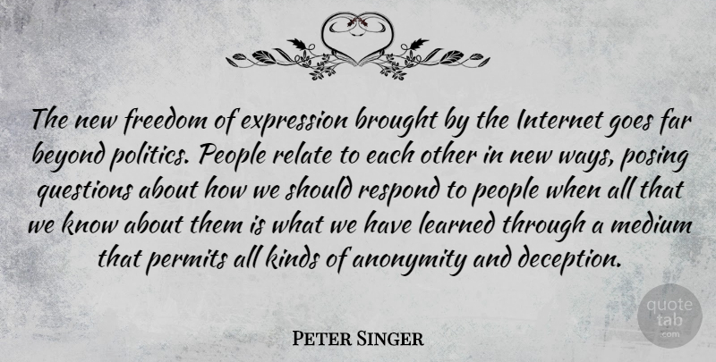 Peter Singer Quote About Expression, People, Deception: The New Freedom Of Expression...