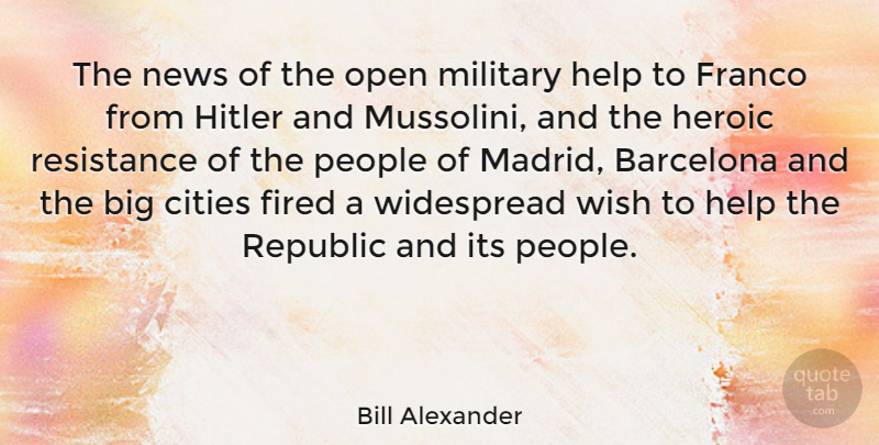 Bill Alexander Quote About Barcelona, Cities, Fired, Heroic, News: The News Of The Open...