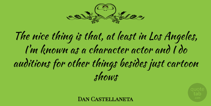 Dan Castellaneta Quote About Nice, Character, Cartoon: The Nice Thing Is That...