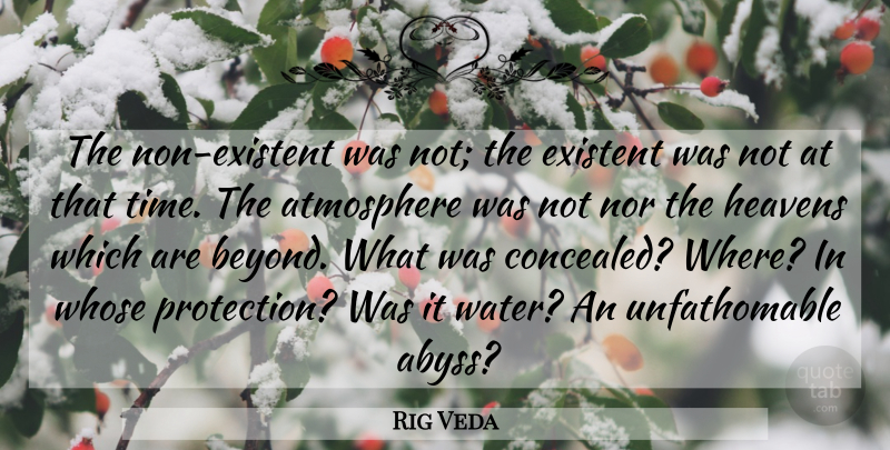 Rig Veda Quote About Atmosphere, Heavens, Nor, Whose: The Non Existent Was Not...