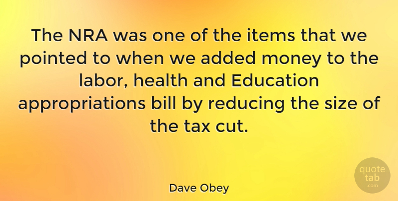 Dave Obey Quote About Cutting, Bills, Size: The Nra Was One Of...