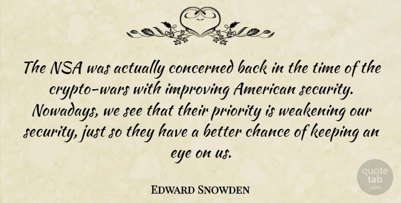 Edward Snowden Quote About War, Eye, Nsa: The Nsa Was Actually Concerned...