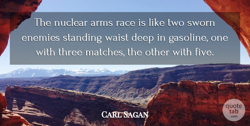 Carl Sagan Quote About Two, Race, Enemy: The Nuclear Arms Race Is...