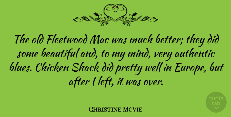 Christine McVie Quote About Authentic, Fleetwood, Mac: The Old Fleetwood Mac Was...
