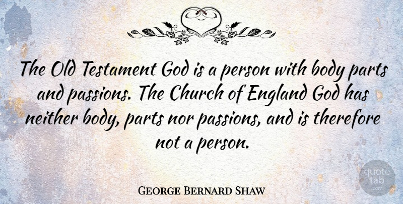 George Bernard Shaw Quote About England, God, Neither, Nor, Parts: The Old Testament God Is...