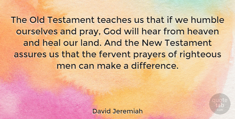 David Jeremiah Quote About Prayer, Humble, Men: The Old Testament Teaches Us...