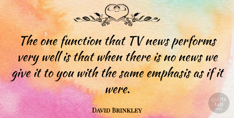 David Brinkley Quote About Sarcastic, Business, Sarcasm: The One Function That Tv...