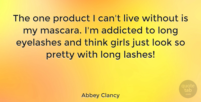 Abbey Clancy Quote About Addicted, Girls: The One Product I Cant...