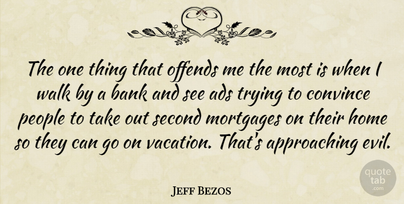 Jeff Bezos Quote About Business, Home, Vacation: The One Thing That Offends...