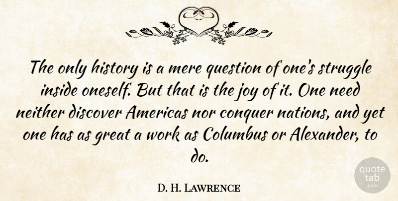 D. H. Lawrence Quote About Struggle, Joy, Columbus: The Only History Is A...
