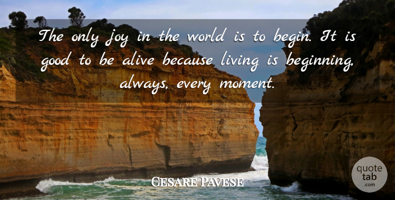 Cesare Pavese Quote About Joy, Alive, World: The Only Joy In The...