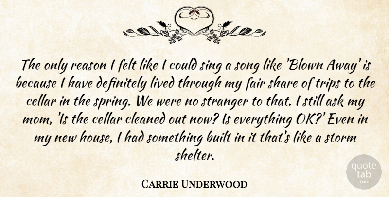 Carrie Underwood Quote About Mom, Song, Spring: The Only Reason I Felt...