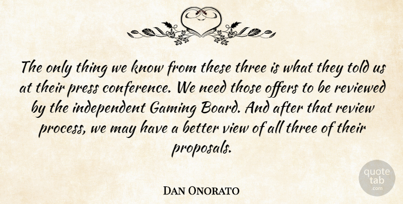 Dan Onorato Quote About Gaming, Offers, Press, Reviewed, Three: The Only Thing We Know...