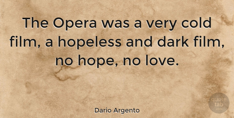 Dario Argento Quote About Heart, Dark, Opera: The Opera Was A Very...