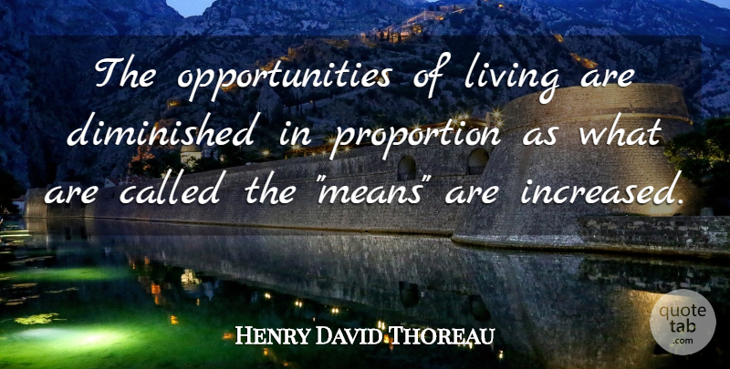 Henry David Thoreau Quote About Life, Money, Mean: The Opportunities Of Living Are...
