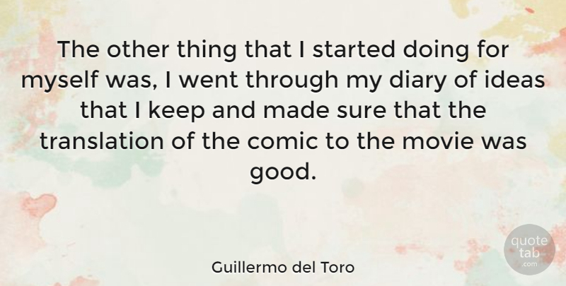 Guillermo del Toro Quote About Ideas, Diaries, Brilliant: The Other Thing That I...