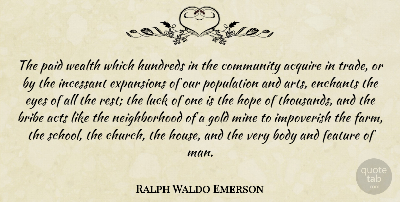 Ralph Waldo Emerson Quote About Art, School, Eye: The Paid Wealth Which Hundreds...