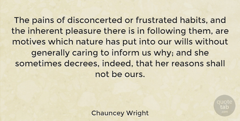 Chauncey Wright Quote About Pain, Caring, Frustrated: The Pains Of Disconcerted Or...