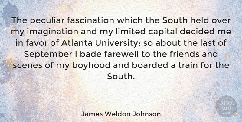 James Weldon Johnson Quote About Farewell, Atlanta, Imagination: The Peculiar Fascination Which The...