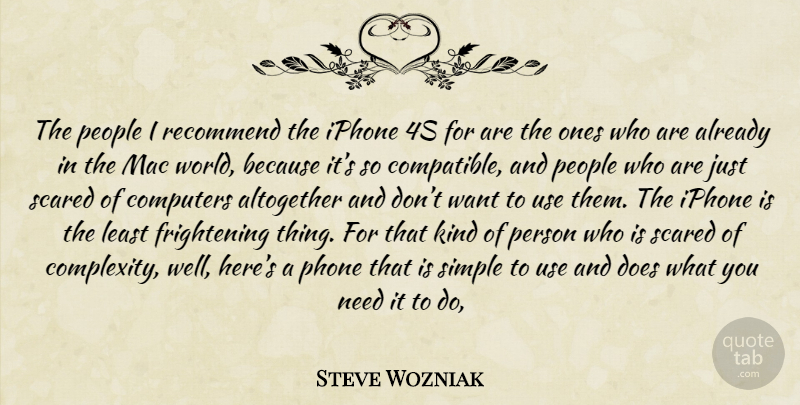 Steve Wozniak Quote About Simple, Phones, Iphone: The People I Recommend The...